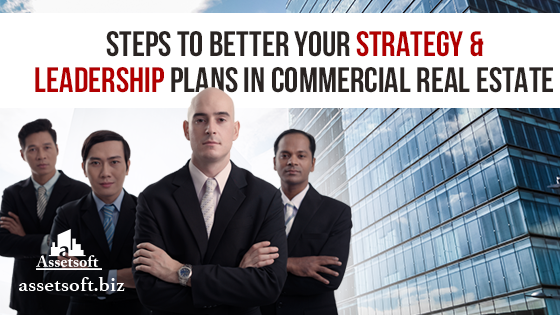 Steps to better your Strategy & Leadership plans in Commercial Real Estate 